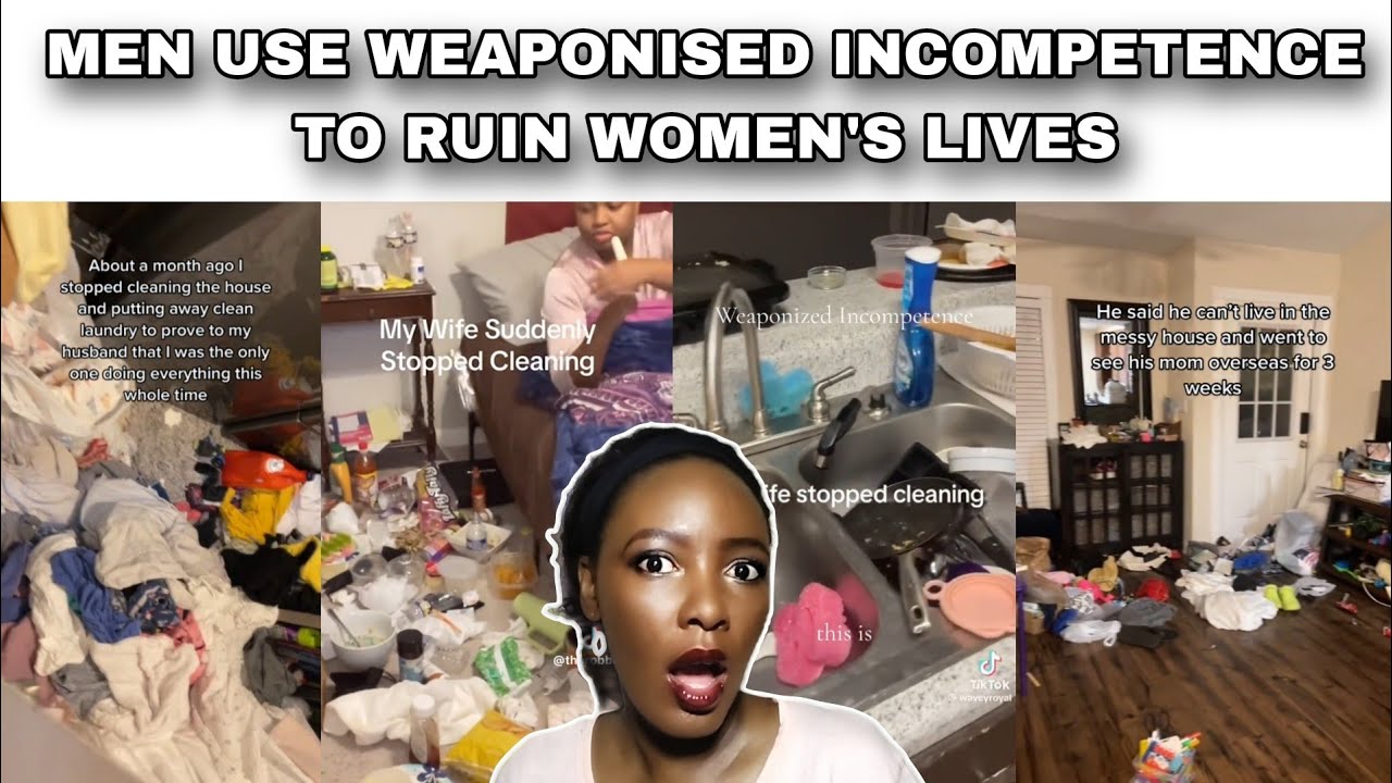 WOMEN CALL OUT MEN FOR USING WEAPONISED INCOMPETENCE TO RUIN WOMEN'S LIVES I WHY ARE SOME MEN LAZY?!