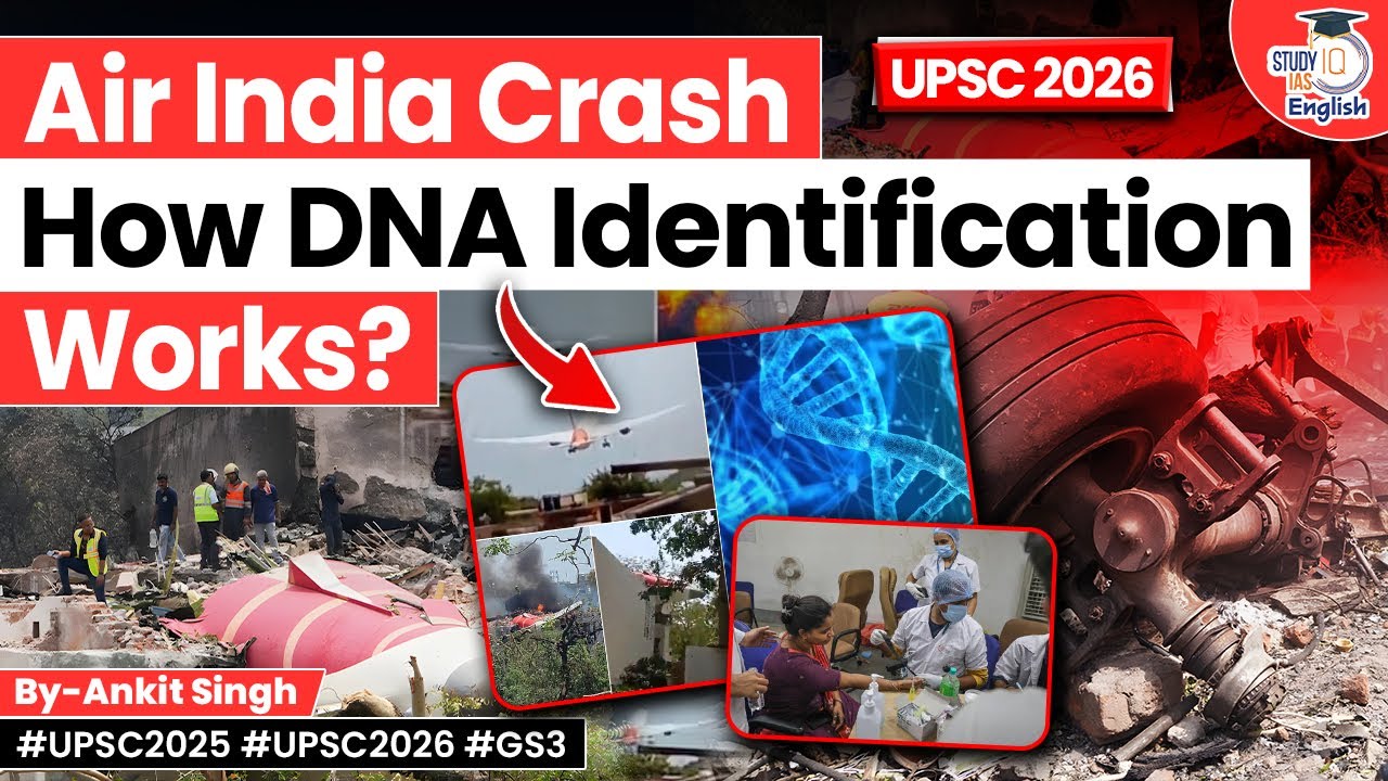 Air India Crash: How DNA Identification Works? | Ankit Singh | StudyIQ IAS English