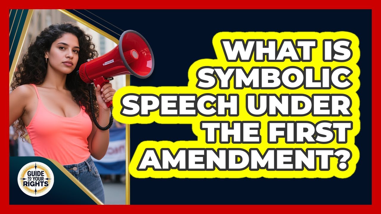 What Is Symbolic Speech Under The First Amendment? - Guide To Your Rights