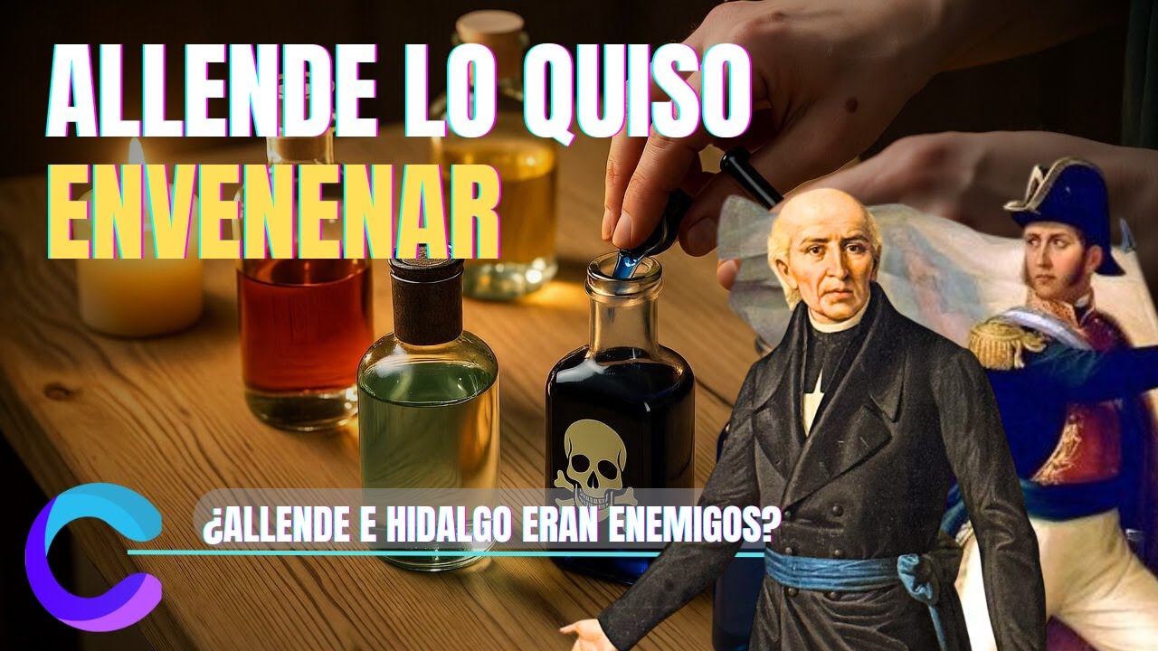 CUANDO ALLENDE QUISO ENVENENAR A MIGUEL HIDALGO: ¿PUES QUÉ NO ERAN ALIADOS?