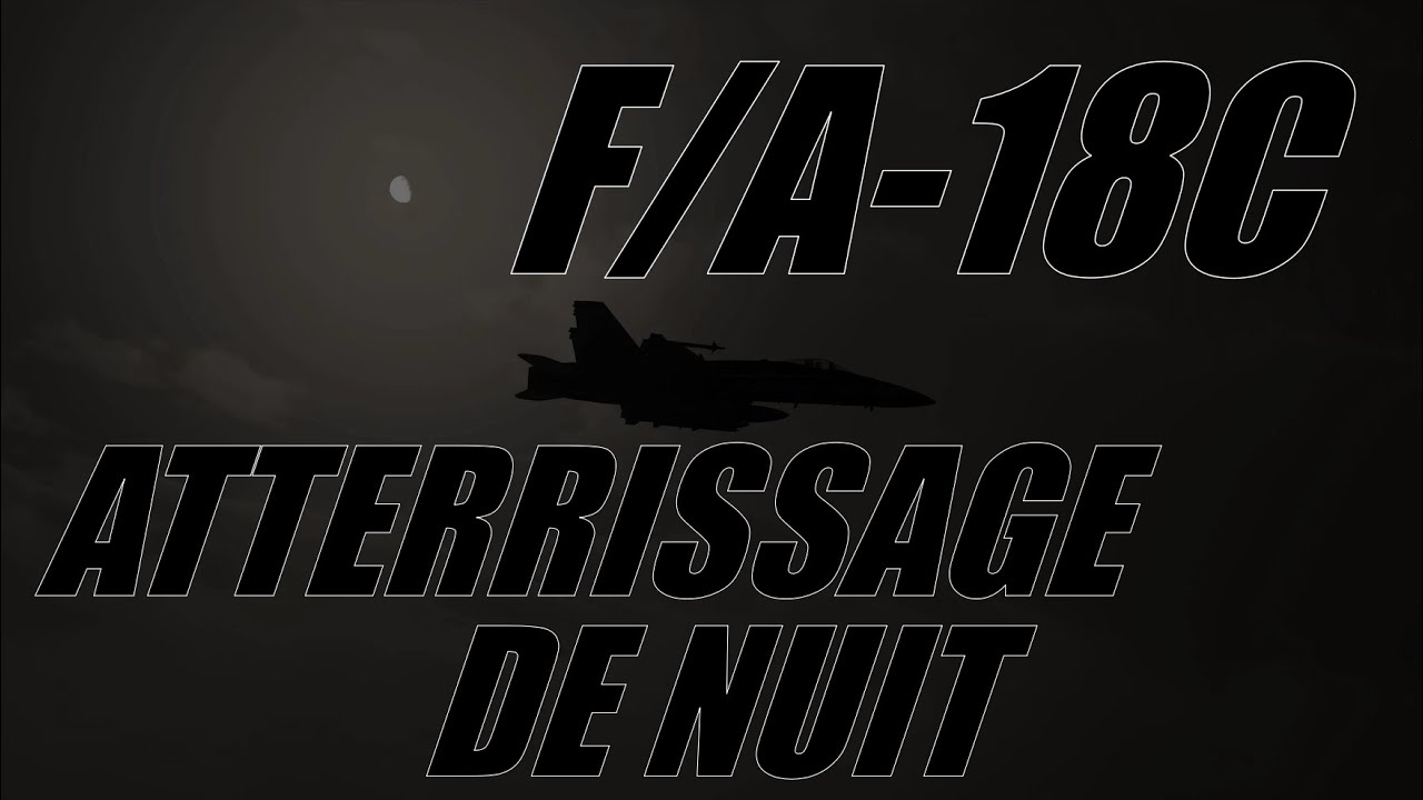 Tuto DCS Atterrissage de Nuit F/A-18C