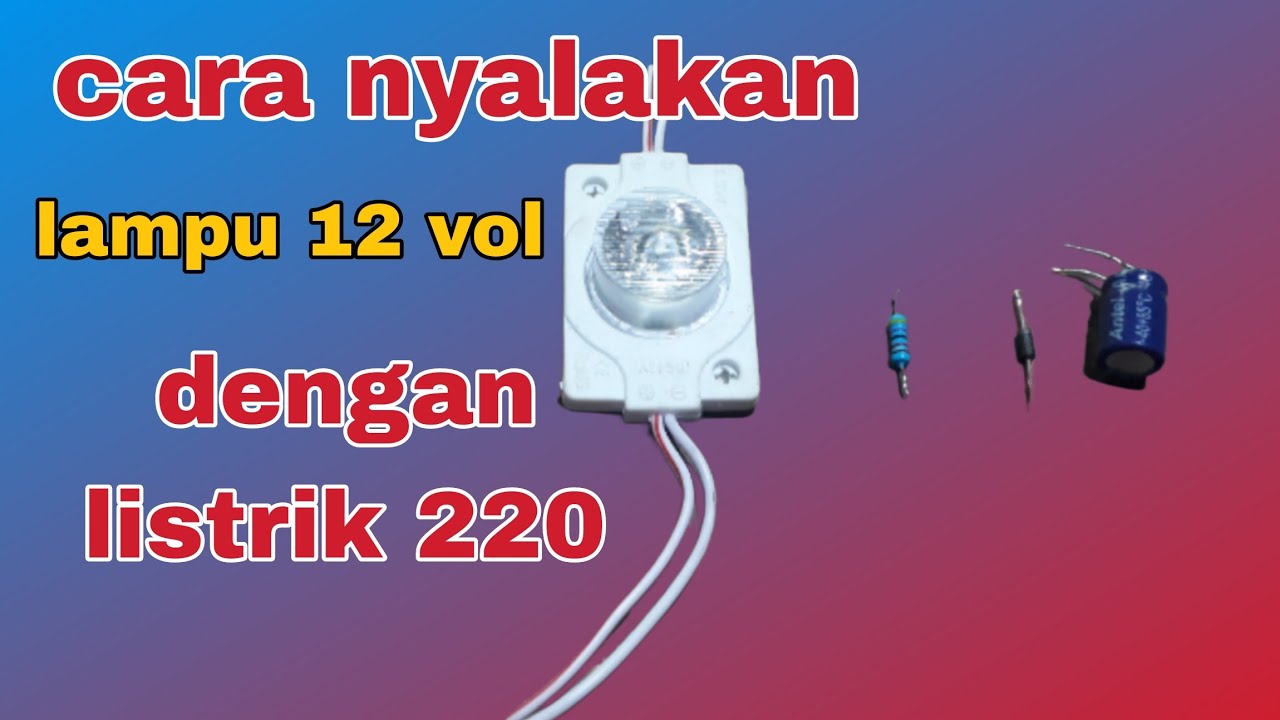 Cara nyalakan lampu 12 vol dengan listrik 220 vol
