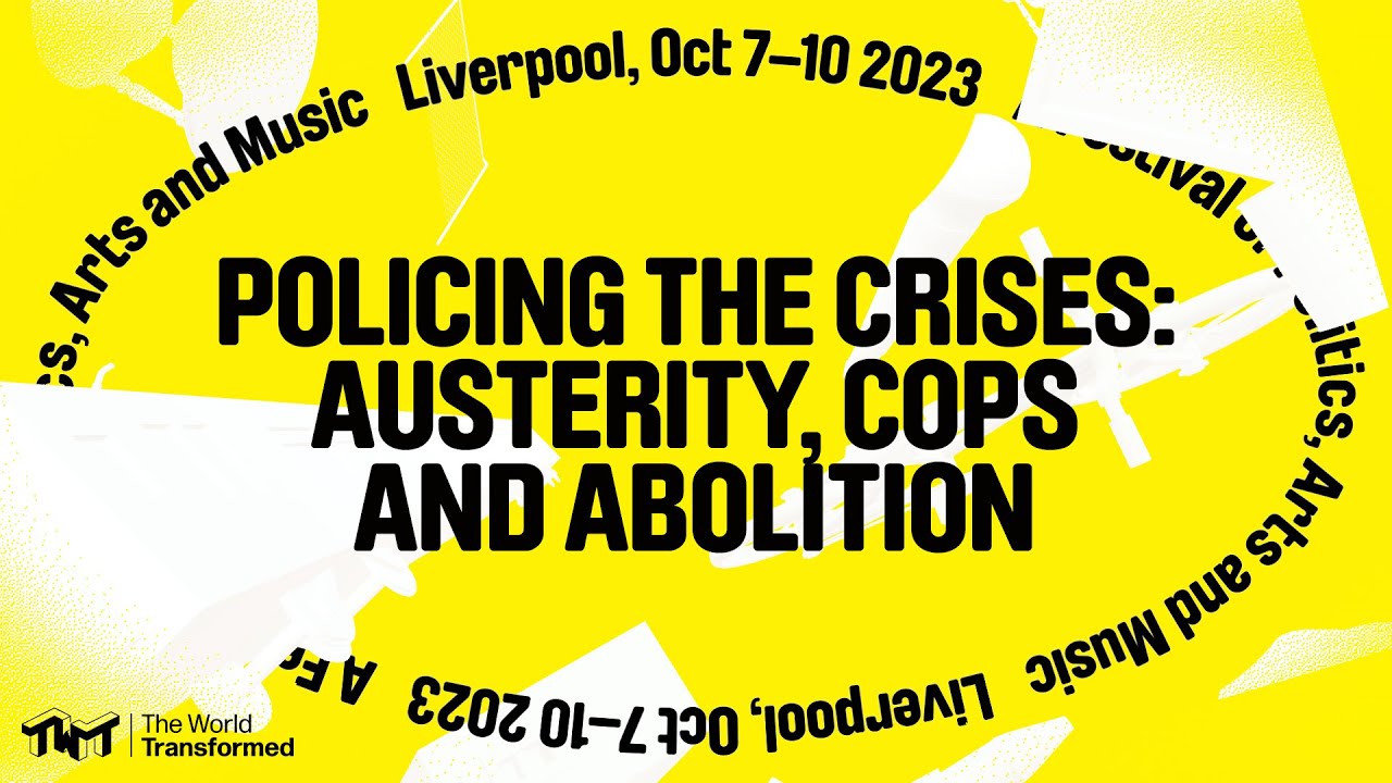 Policing the Crises Austerity Cops and Abolition - TWT23