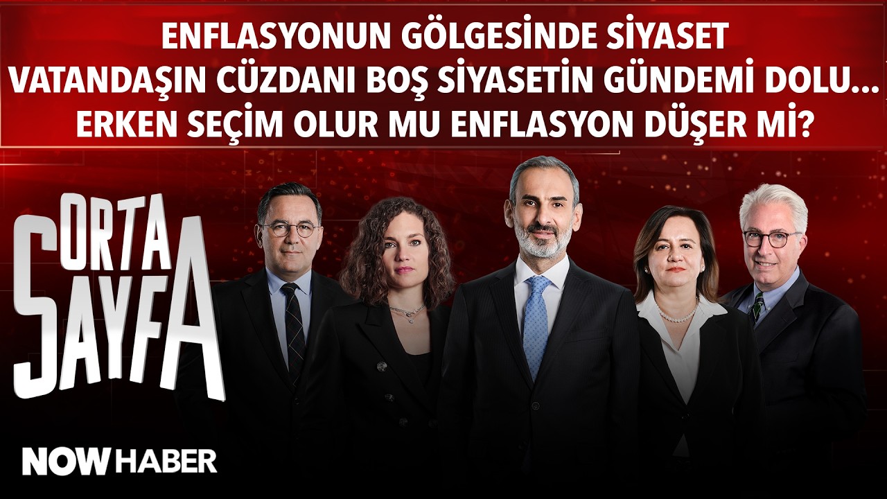 Orta Sayfa:VATANDAŞIN C&Uuml;ZDANI BOŞ, SİYASETİN G&Uuml;NDEMİ DOLU... ERKEN SE&Ccedil;İM OLUR MU ENFLASYON D&Uuml;ŞER Mİ?