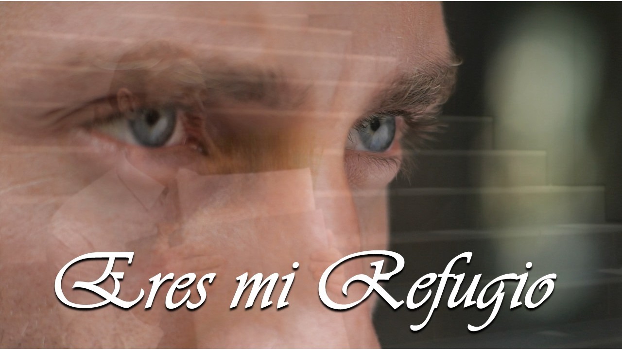ERES MI REFUGIO