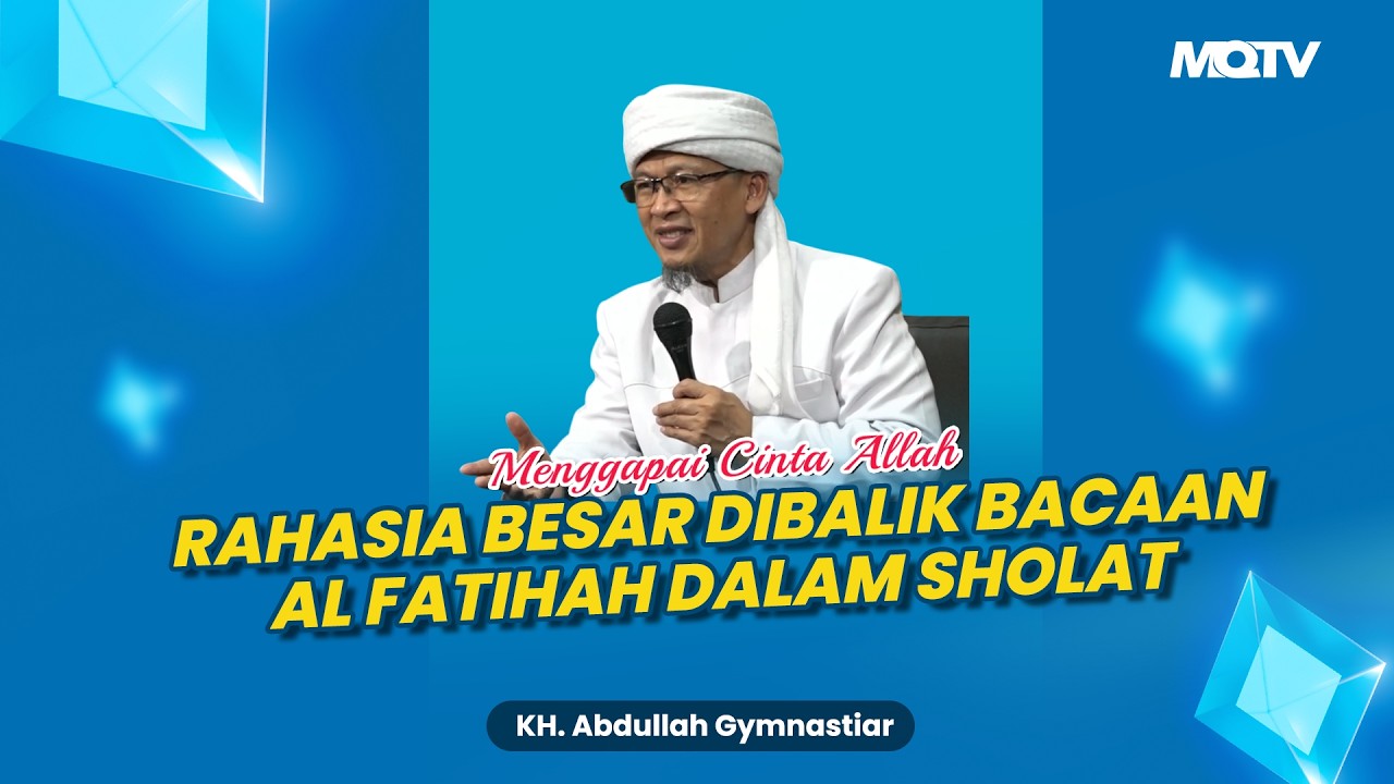 RAHASIA BESAR DI BALIK BACAAN AL FATIHAH DALAM SHOLAT | KAJIAN AAGYM
