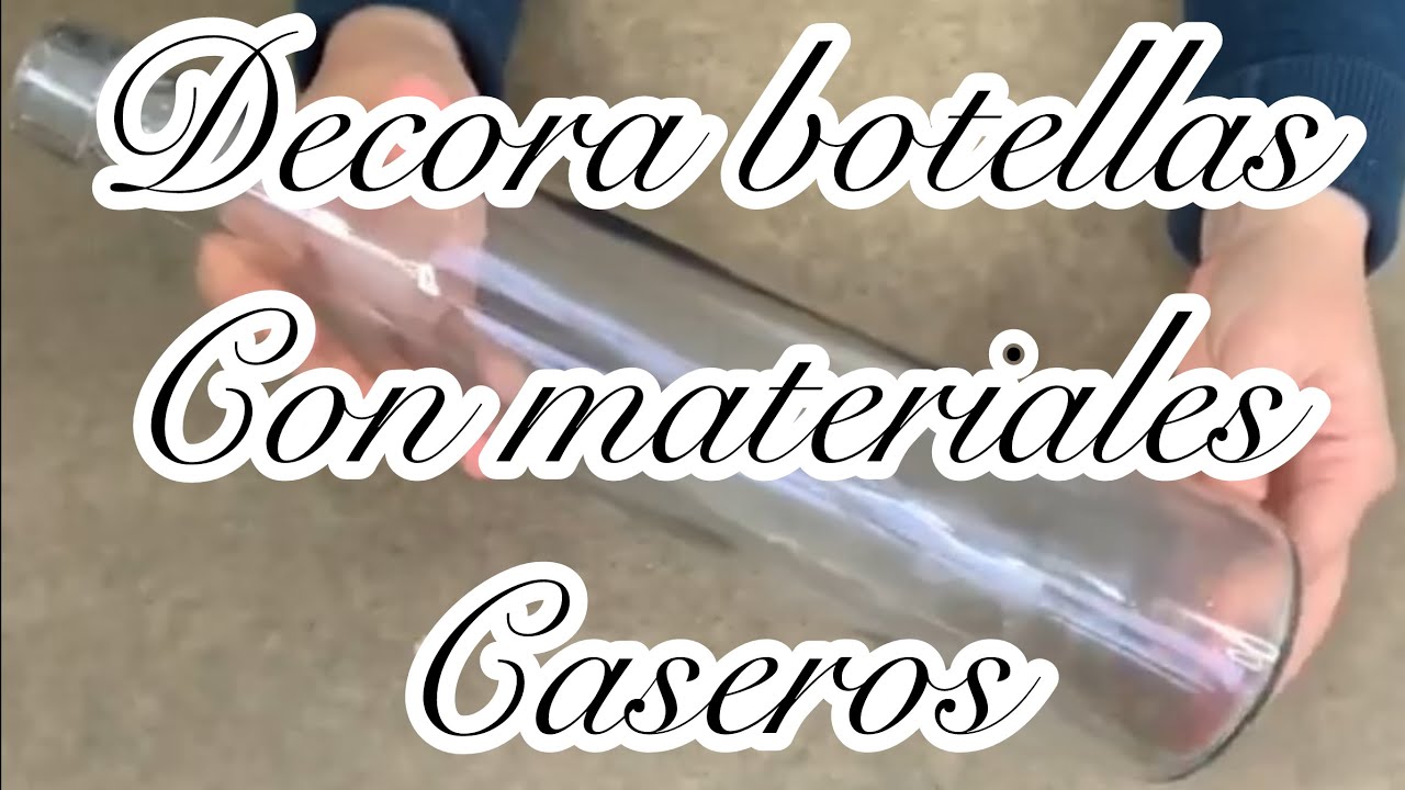 Decora botellas con materiales que tienes en casa
