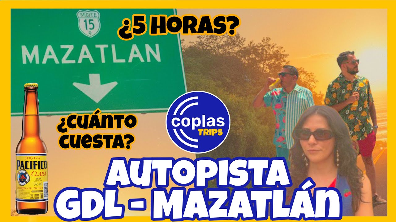 Autopista Guadalajara - Mazatlán #precios #tiempo de trayecto | Coplas Trips