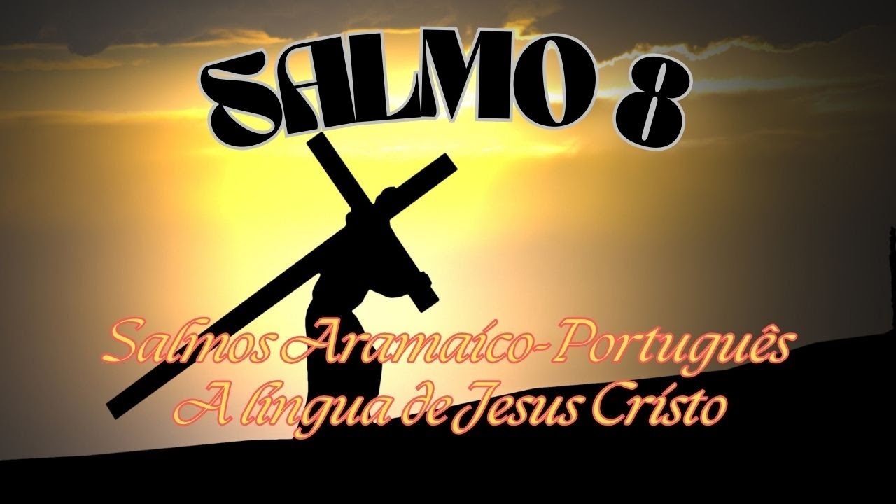 Salmos Cantados em Aramaico e Português | A Língua de Jesus(salmo 8)