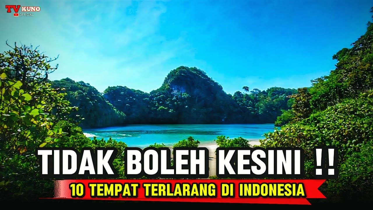 Wajib Ditonton ‼️ 9 Tempat Terlarang di Indonesia Untuk Dikunjungi