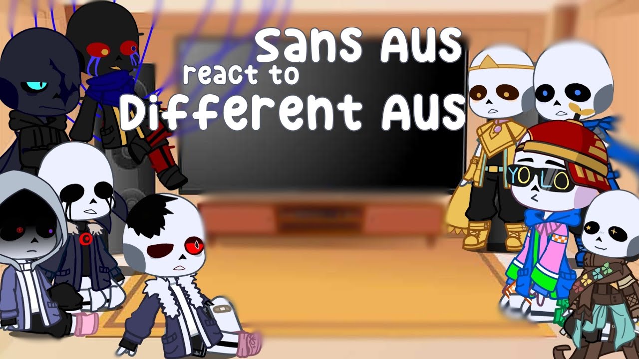 Sans AUs react to Different AUs || GCRV Doriannz ||