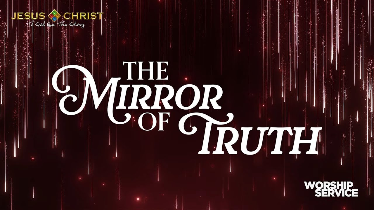 The Mirror of Truth - Worship Service (January 11, 2026)