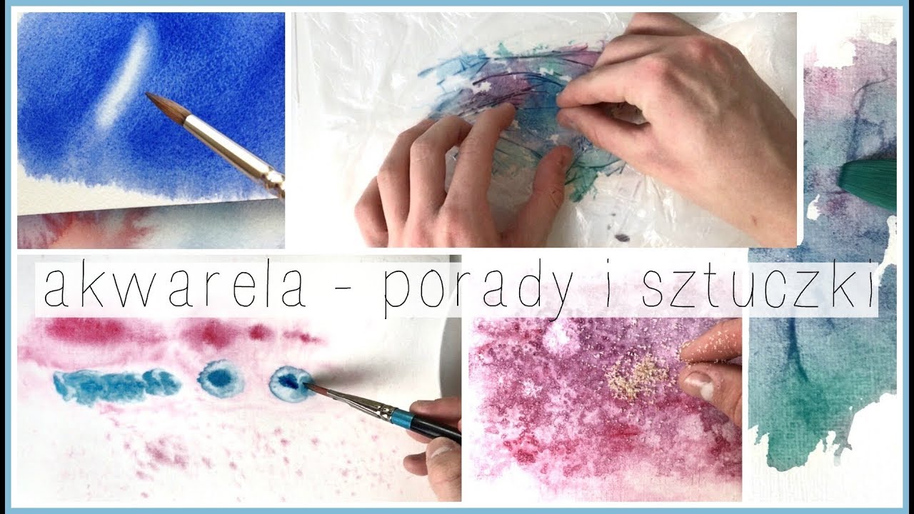 5 SZTUCZEK Z AKWARELĄ KTÓRE WARTO ZNAĆ - Porady i Tricki