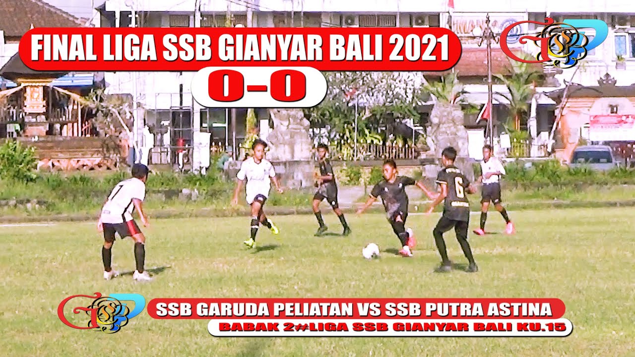 FINAL LIGA SSB GIANYAR BALI♨️SSB GARUDA PELIATAN VS SSB PUTRA ASTINA GIANYAR |Full BABAK 2 #SSBBALI