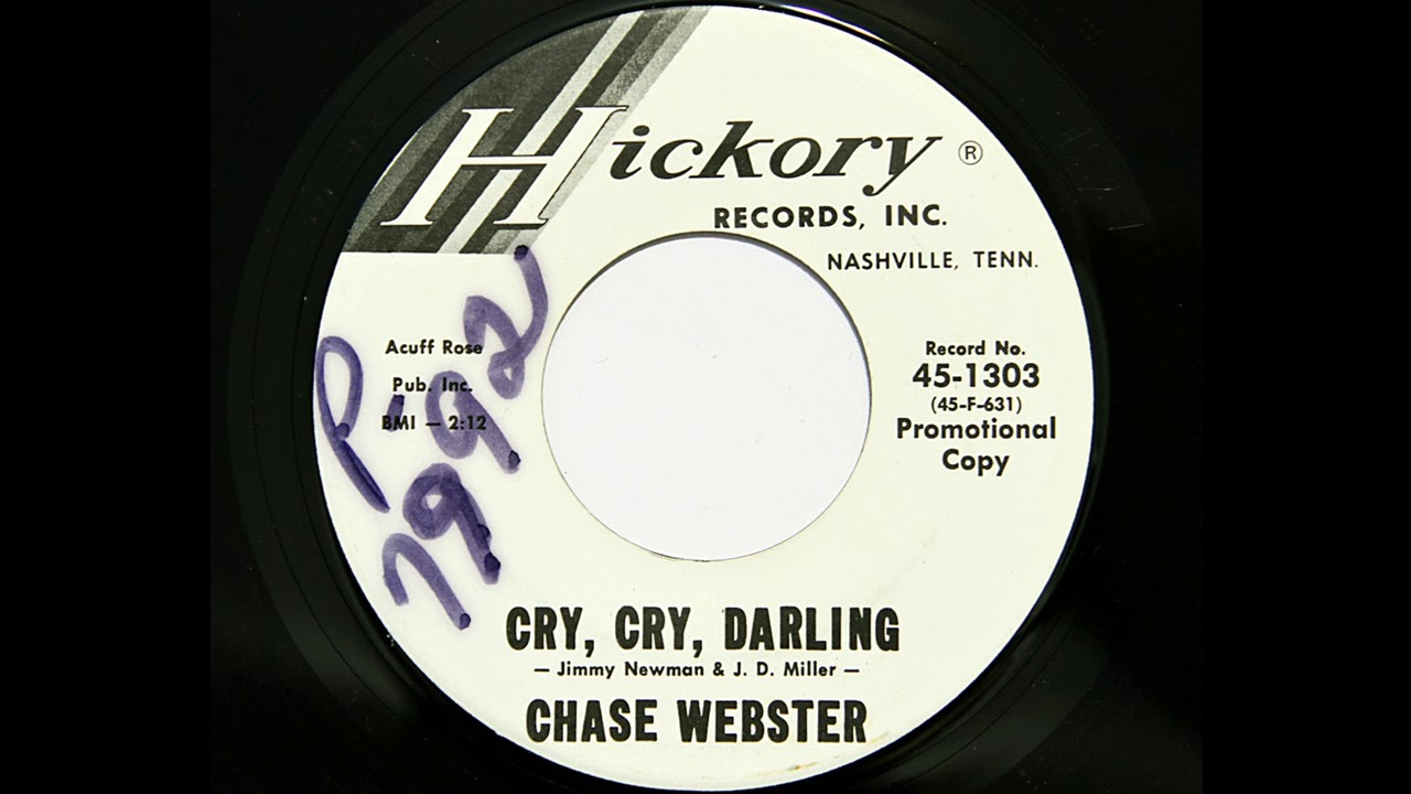 Chase Webster - Cry, Cry, Darling (Hickory 1303)