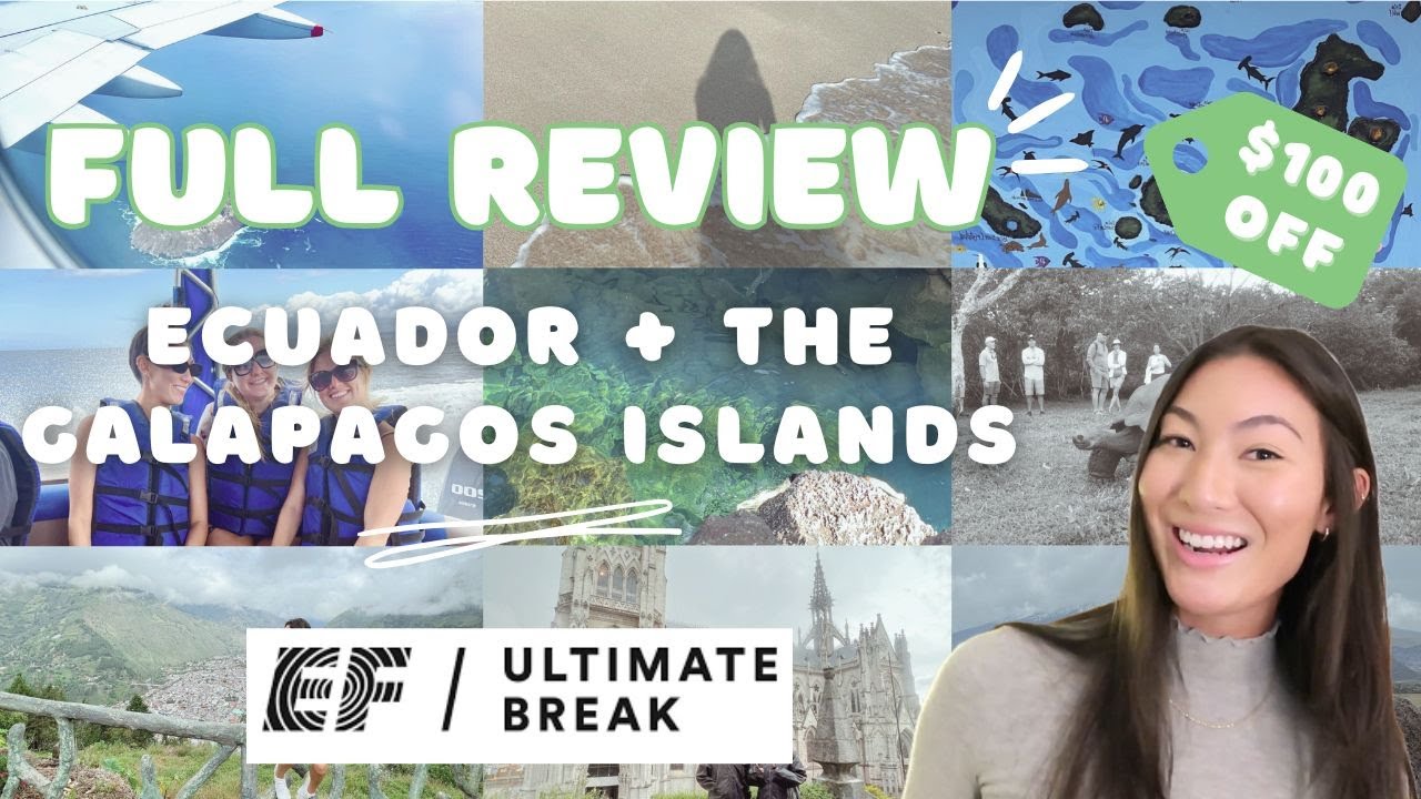 ecuador & the galápagos - FULL REViEW | EF Ultimate Break + $100 discount code!