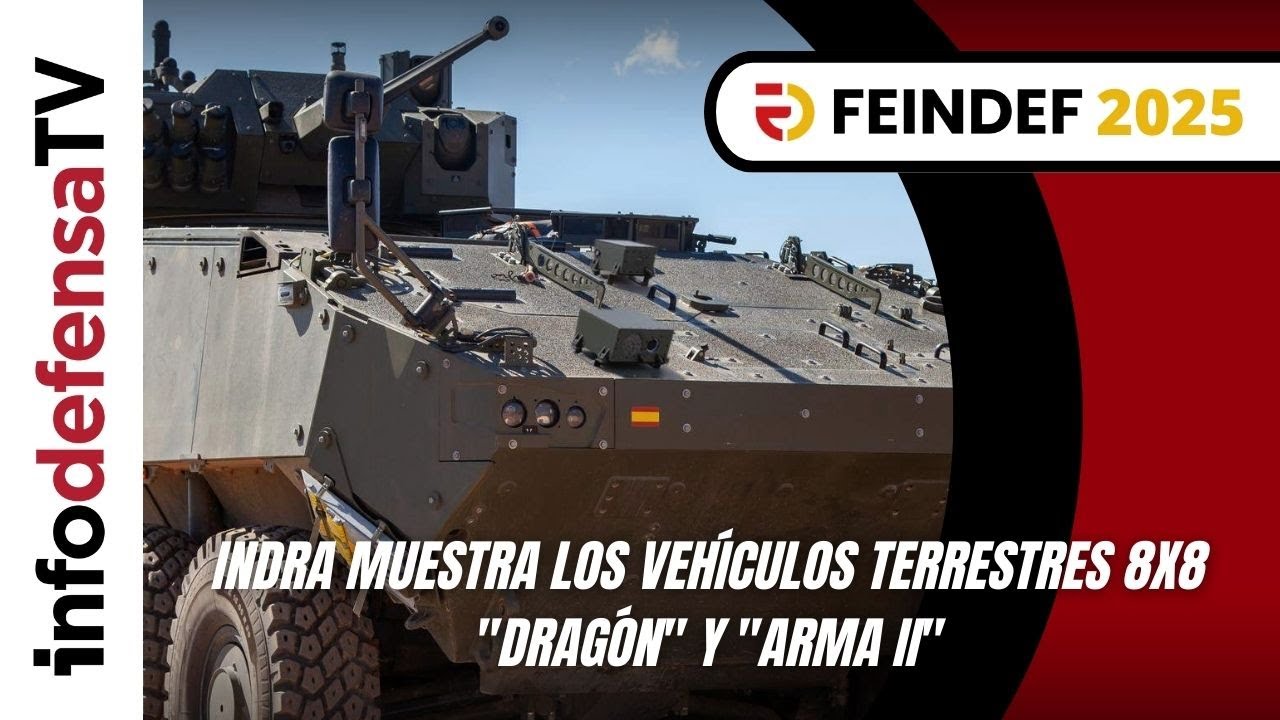 Feindef 2025 | Indra muestra los vehículos terrestres 8x8 
