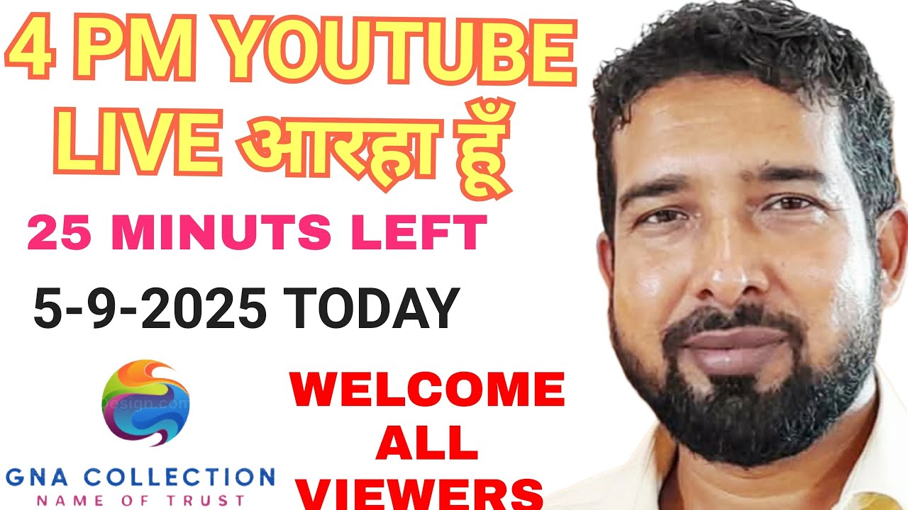WELCOME ALL VIEWERS AND SUBSCRIBERS JOIN WITH GNA COLLECTION LIVE SESSION - 4PM TO 4:30 PM (5-9-25)