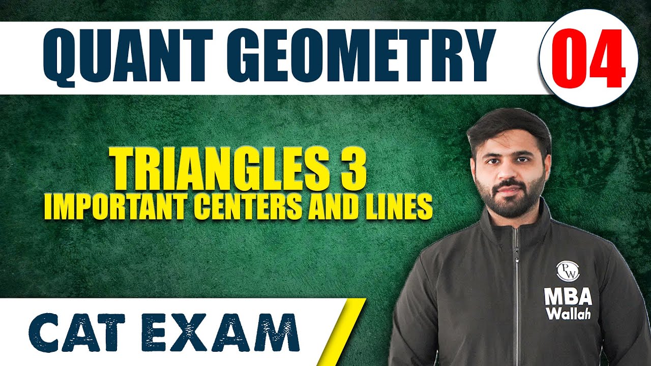 Triangles 3 l Important Centers and Lines | Quant Geometry 04 | CAT 2024 | MBA Wallah