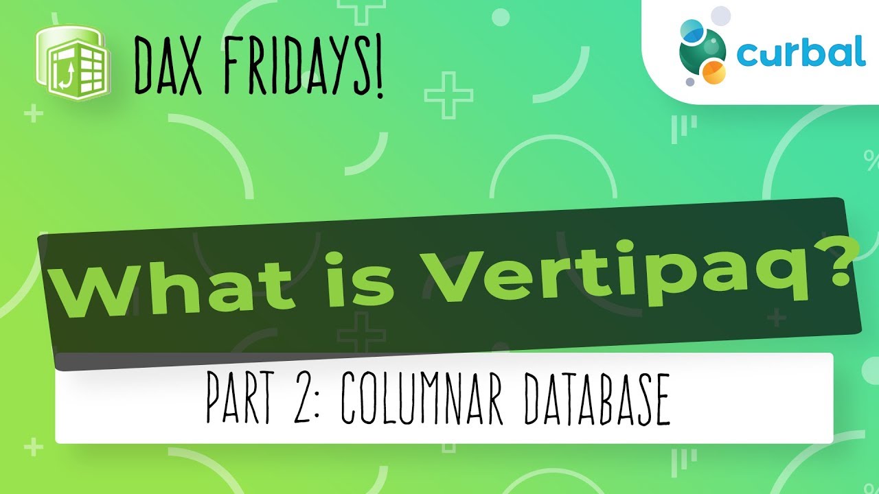 Why is Vertipaq so fast? Part 2: Columnar database
