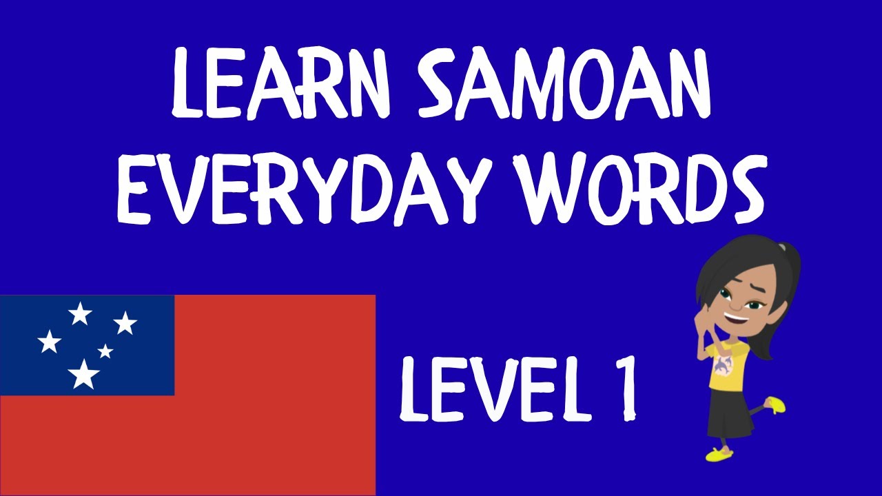Learn Samoan – Common Everyday Words (Samoan Language)