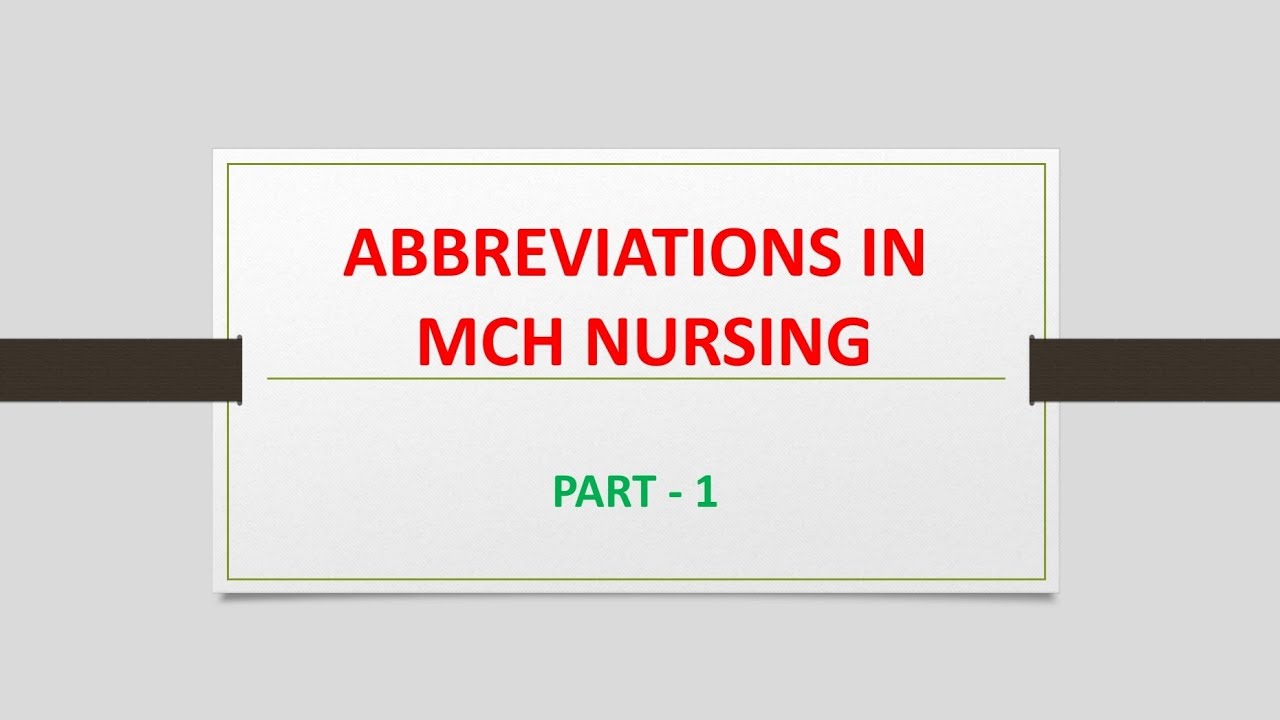 MATERNAL CHILD HEALTH NURSING - ABBREVIATIONS | PART 1 |