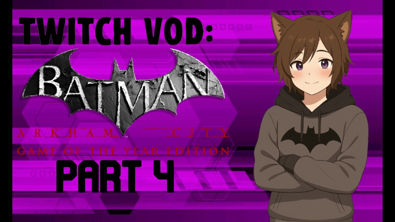 Twitch vod: Batman: Arkham City