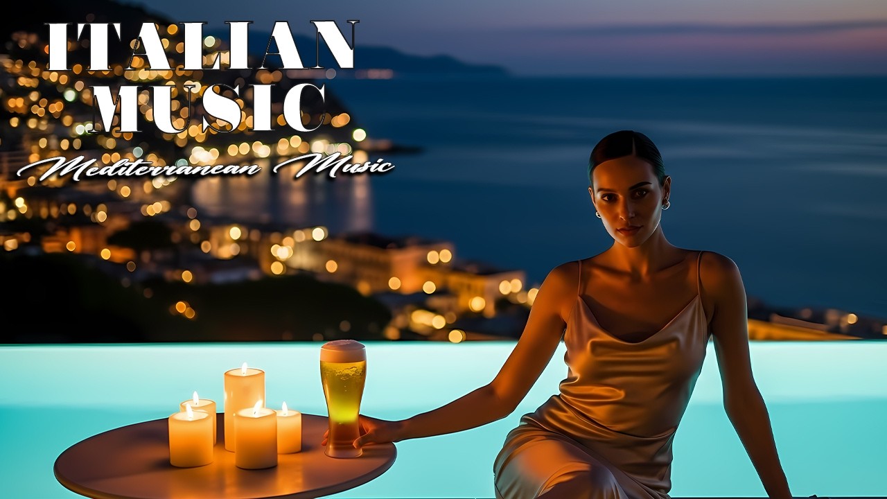 Italian Music & Mediterranean Dreams 🌊 Romantic Music with Ocean Sounds & Dreamy Seaside Views 4k