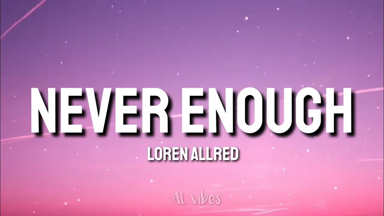 Loren Allred - Never Enough (Lyrics)