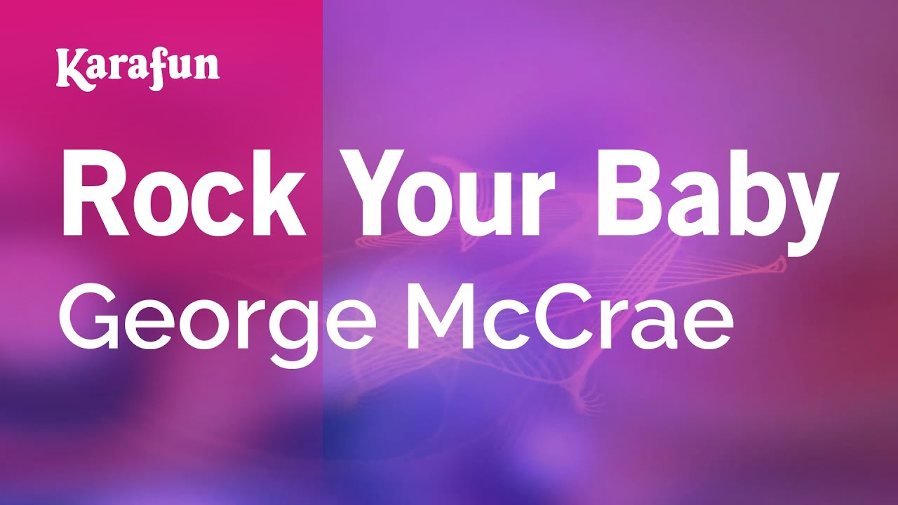 Rock Your Baby - George McCrae | Karaoke Version | KaraFun