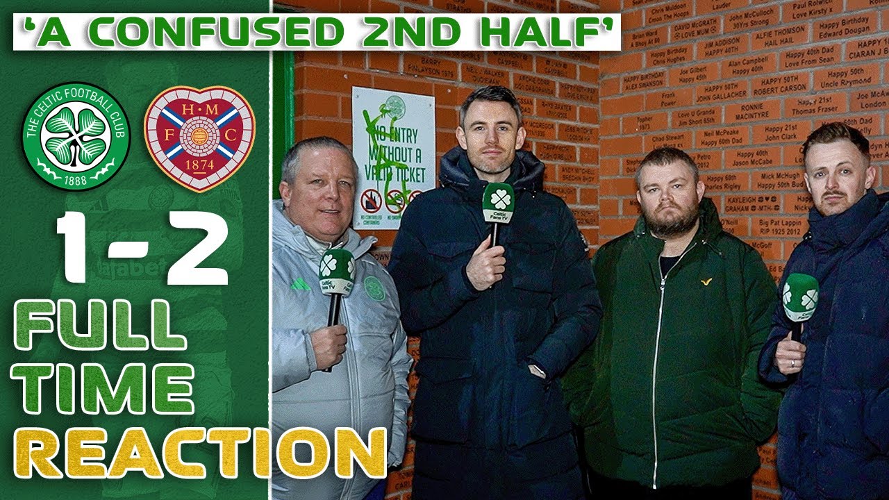 Celtic 1-2 Hearts | 'A Confused 2nd Half.' | Full-Time Reaction