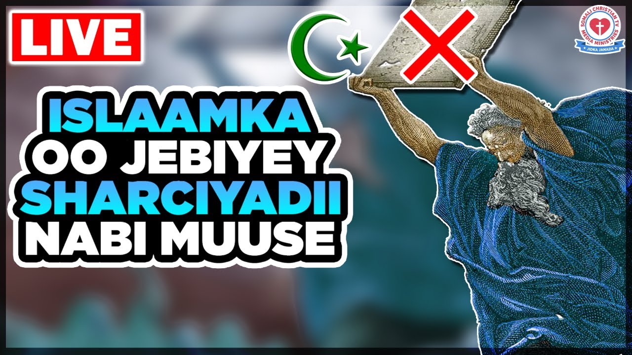ISLAAMKA OO BURBURIYEY 10KA SHARCI EE NABI MUUSE❤️✝️ Somali Christian TV | Somali Masiixi | Somalia