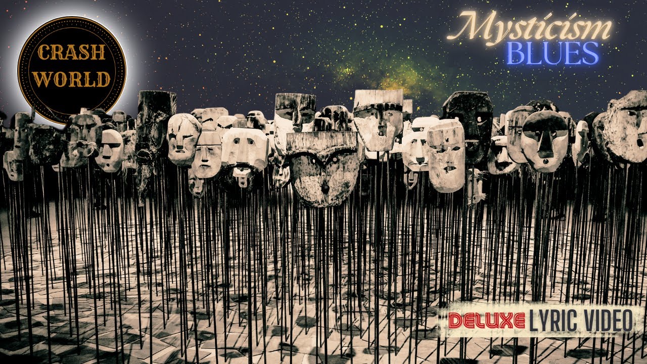 Crash World - Mysticism Blues (Deluxe Lyric Video)