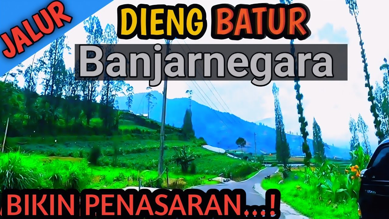 JALUR PALING KEREN BATUR BANJARNEGARA - GOKIL BANGET LURR - BATUR FULL PESONA ALAM - Bikin PENASARAN