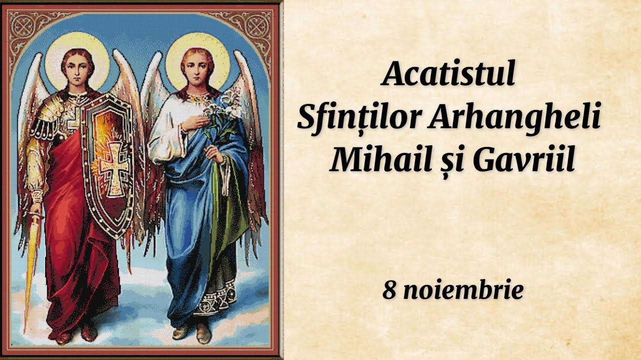 Acatistul Sfinților Arhangheli Mihail și Gavriil (citit)