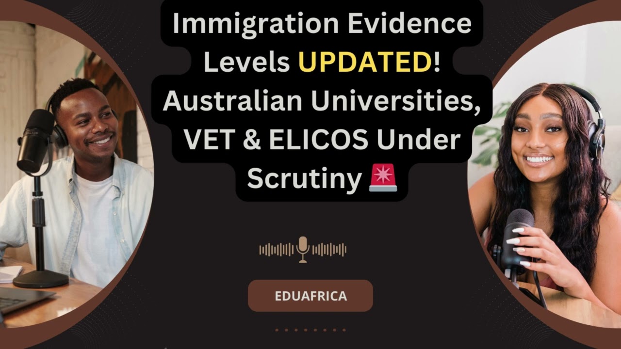 Australia Immigration Evidence Levels UPDATED! Universities, VET & ELICOS Under Scrutiny 🚨