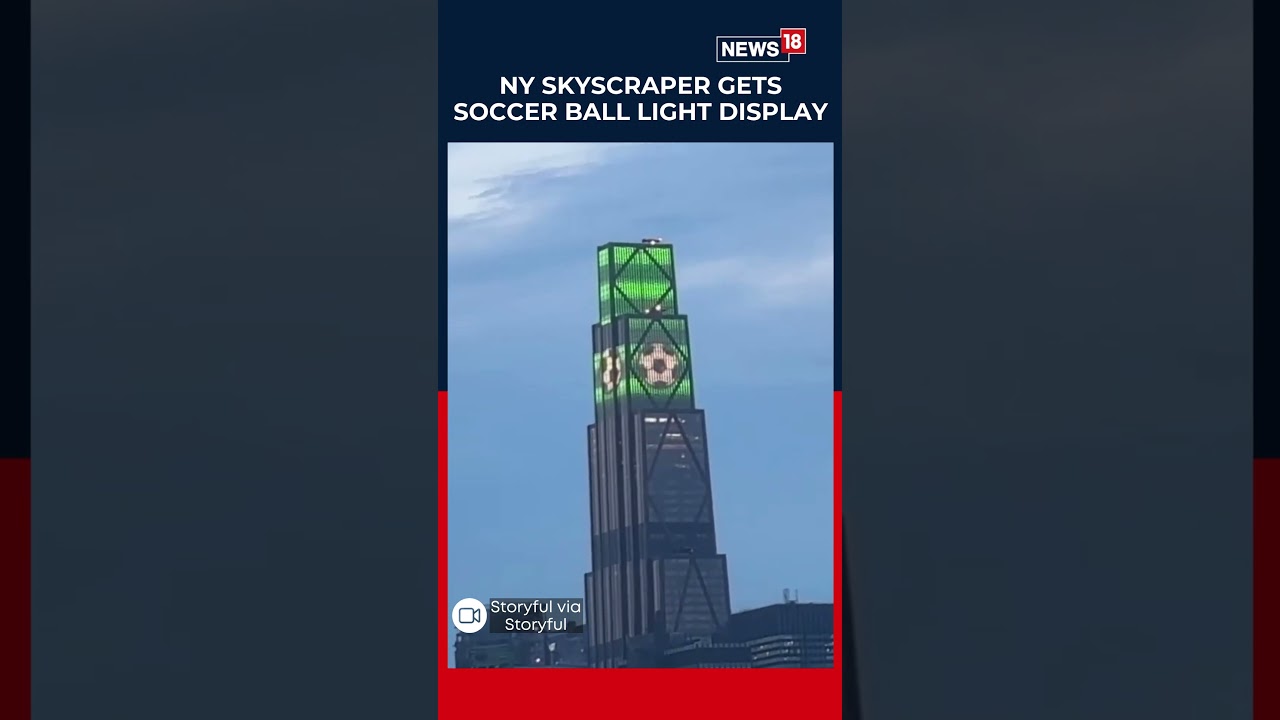 NY Skyscraper Lights Up With Giant Soccer Ball As FIFA World Cup 2026 Officially Kicks Off | N18S