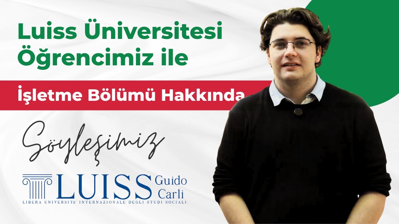LUISS Üniversitesi’nde İşletme Eğitimi | Yağız’ın Roma Deneyimi