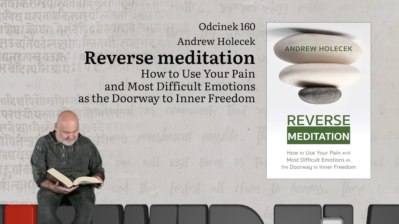 Niewidzialne książki: #160 Andrew Holecek - Reverse meditation
