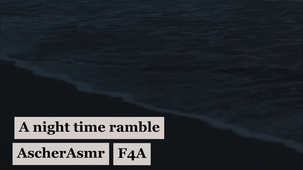 a night time ramble (F4A) (sleep aid)