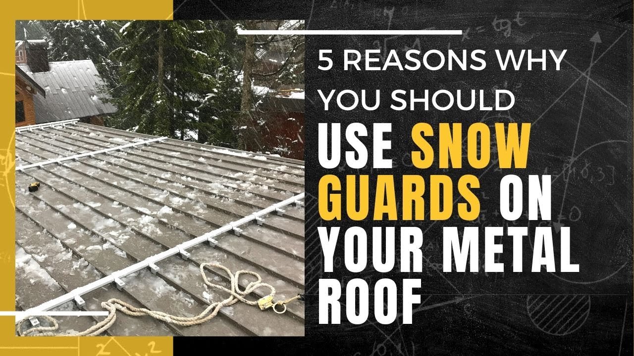 5 Reasons Why You Should Use Snow Guards on Your Metal Roof