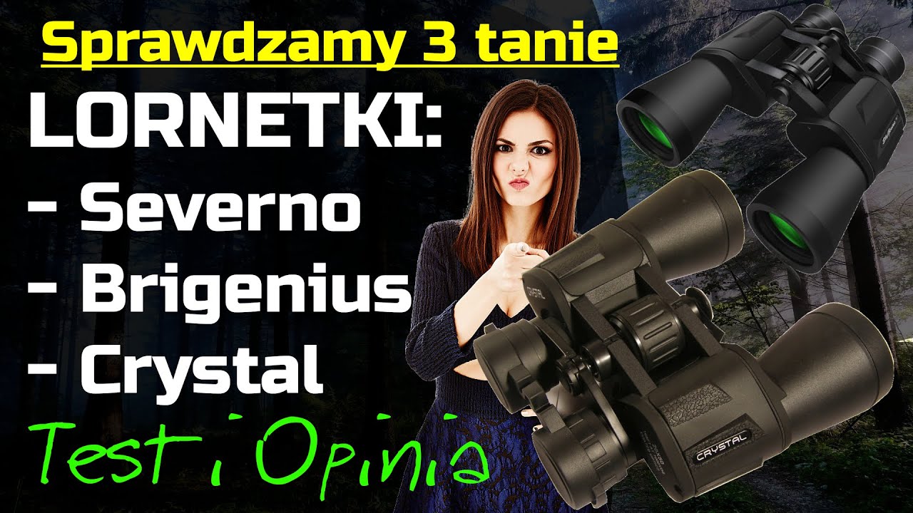 3 LORNETKI 20x50: Severno, Brigenius i Crystal - Test i Opinia