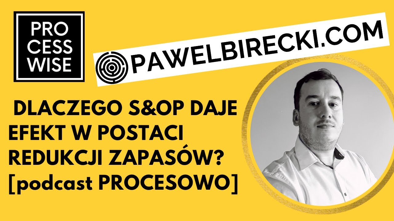 #26 Dlaczego S&OP daje efekty w postaci redukcji zapasów?