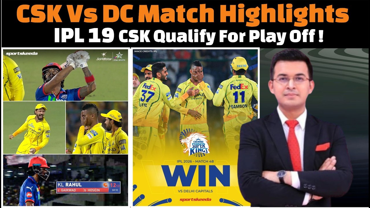 Chennai Super Kings vs Delhi Capitals complete match highlights IPL 2026 today.
