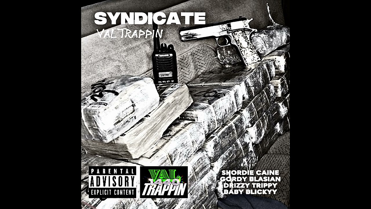 SYNDICATE - VAL TRAPPIN (feat. Baby Blickyy)
