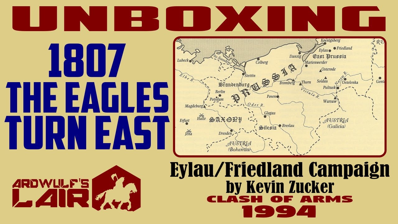 Unboxing 1807: The Eagles Turn East (Clash of Arms 1994)