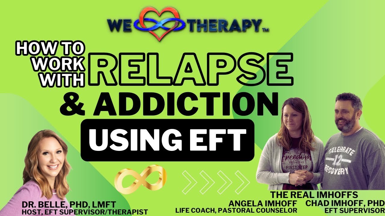 Relapse & Addiction-Using EFT Emotionally Focused Therapy with The Real Imhoffs Chad & Angela Imhoff