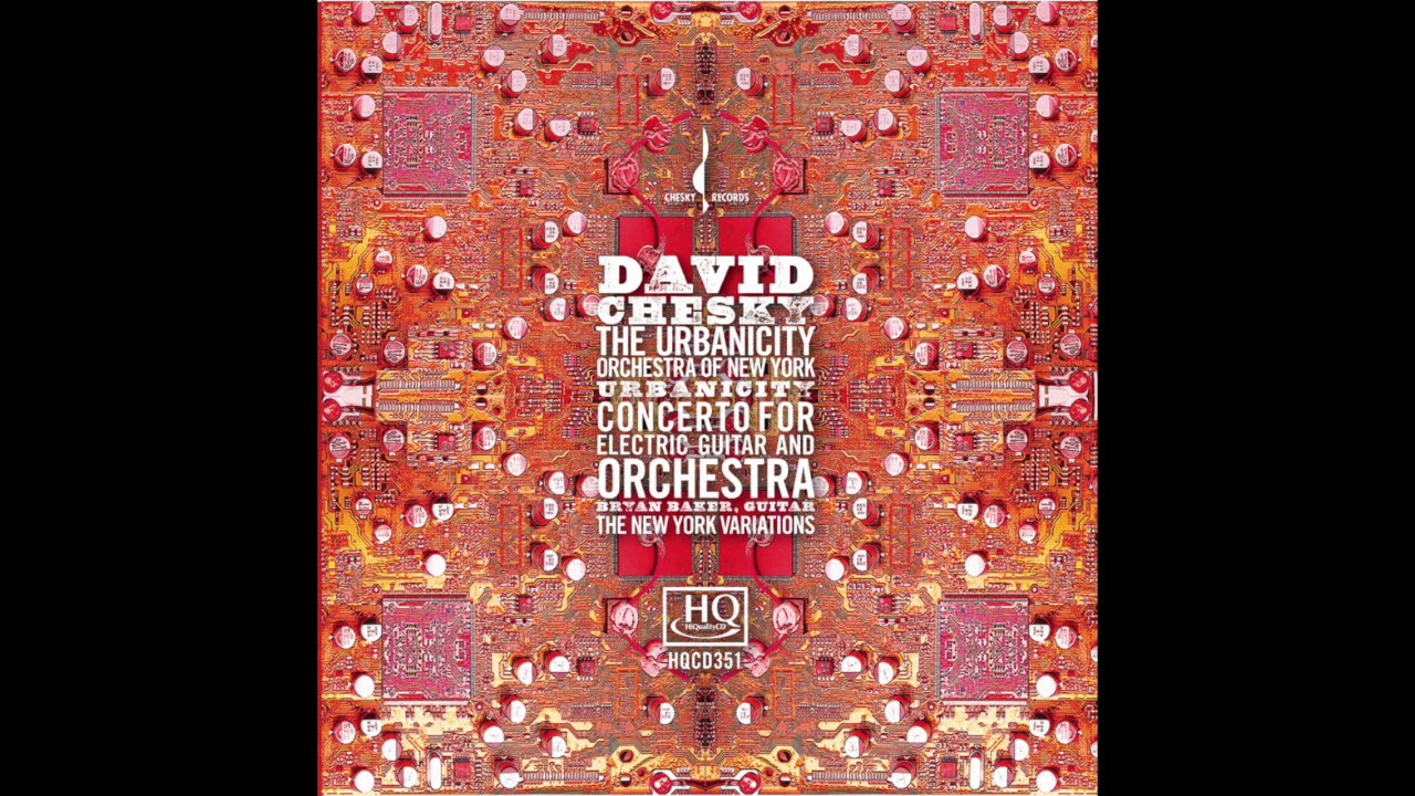 David Chesky Concerto for Electric Guitar and Orchestra