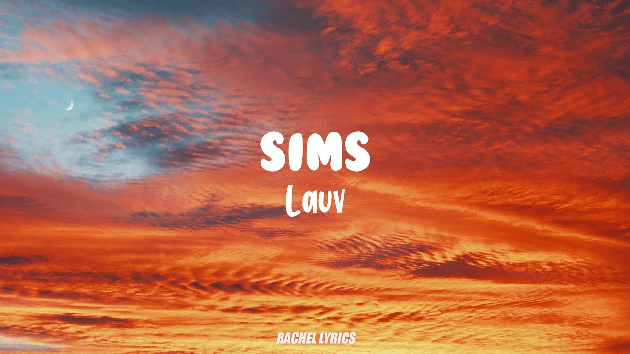 Lauv - Sims (Lyrics)