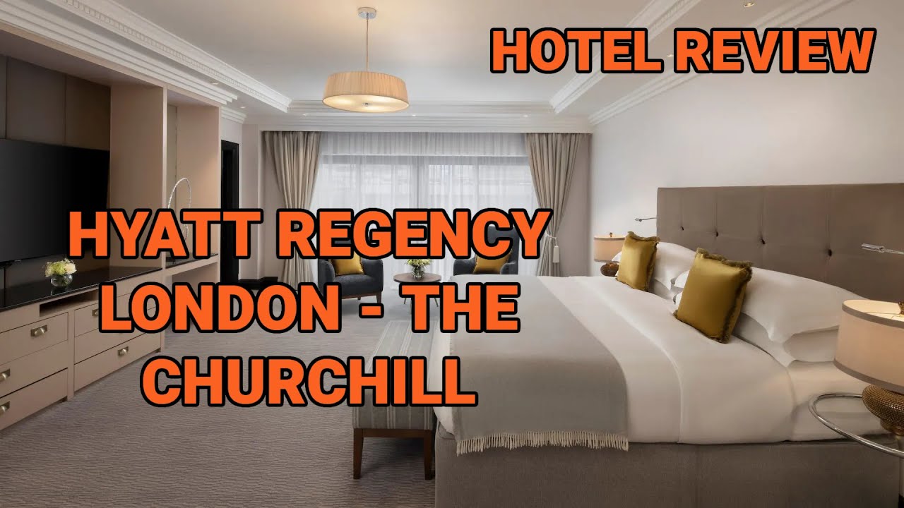 Hotel Review: Hyatt Regency London - The Churchill. Feb 5-6 2024